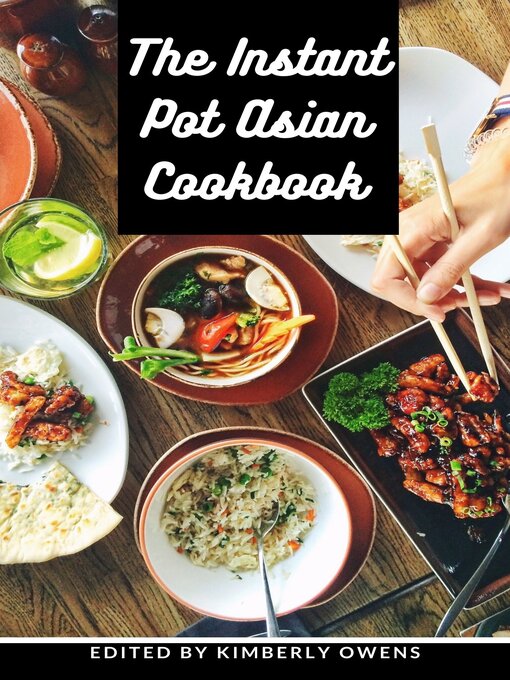 Title details for THE INSTANT POT ASIAN COOKBOOK by Kimberly Owens - Available